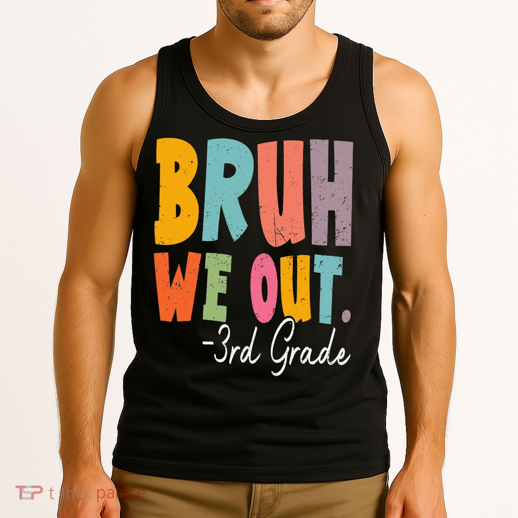 Bruh We Out 3rd Grade Last Day Of School Teacher Student Tank Top