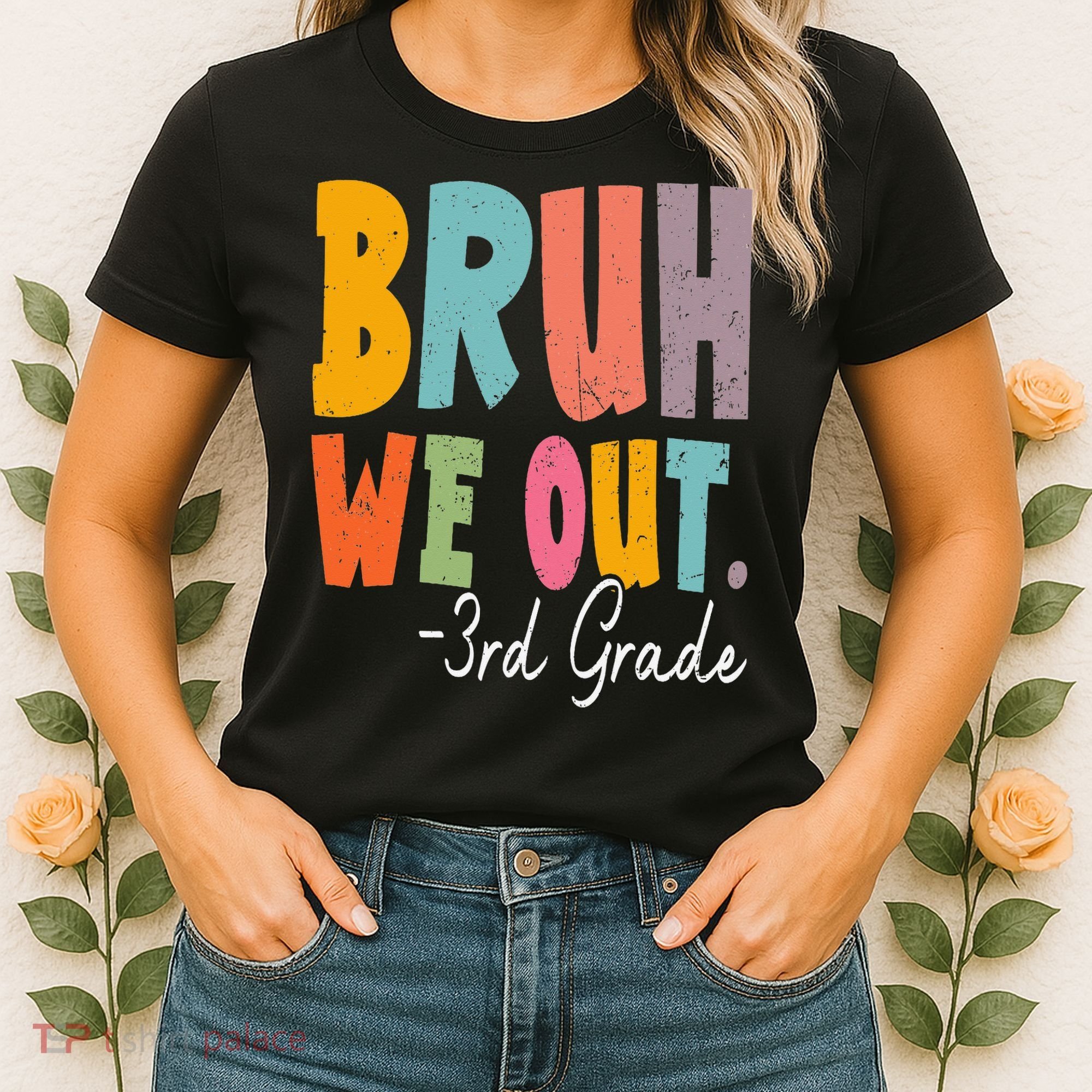 Bruh We Out 3rd Grade Last Day Of School Teacher Student Women's T-Shirt