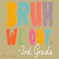 Bruh We Out 3rd Grade Last Day Of School Teacher Student Long Sleeve Shirt thumb 2