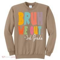 Bruh We Out 3rd Grade Last Day Of School Teacher Student Sweatshirt thumb 0