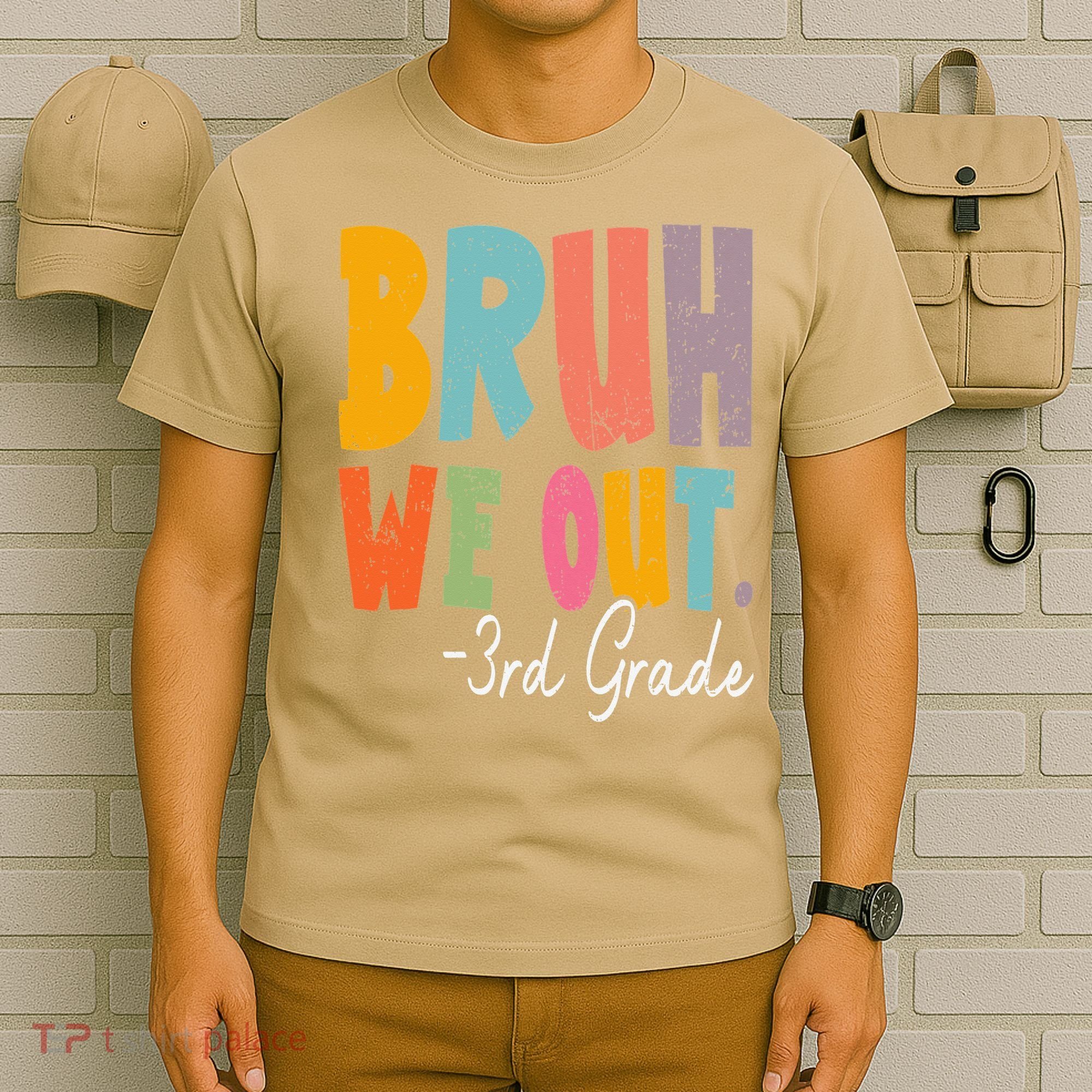 Bruh We Out 3rd Grade Last Day Of School Teacher Student T-Shirt