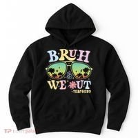 Bruh We Out Teachers Hoodie thumb 0