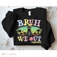 Bruh We Out Teachers Sweatshirt thumb 2