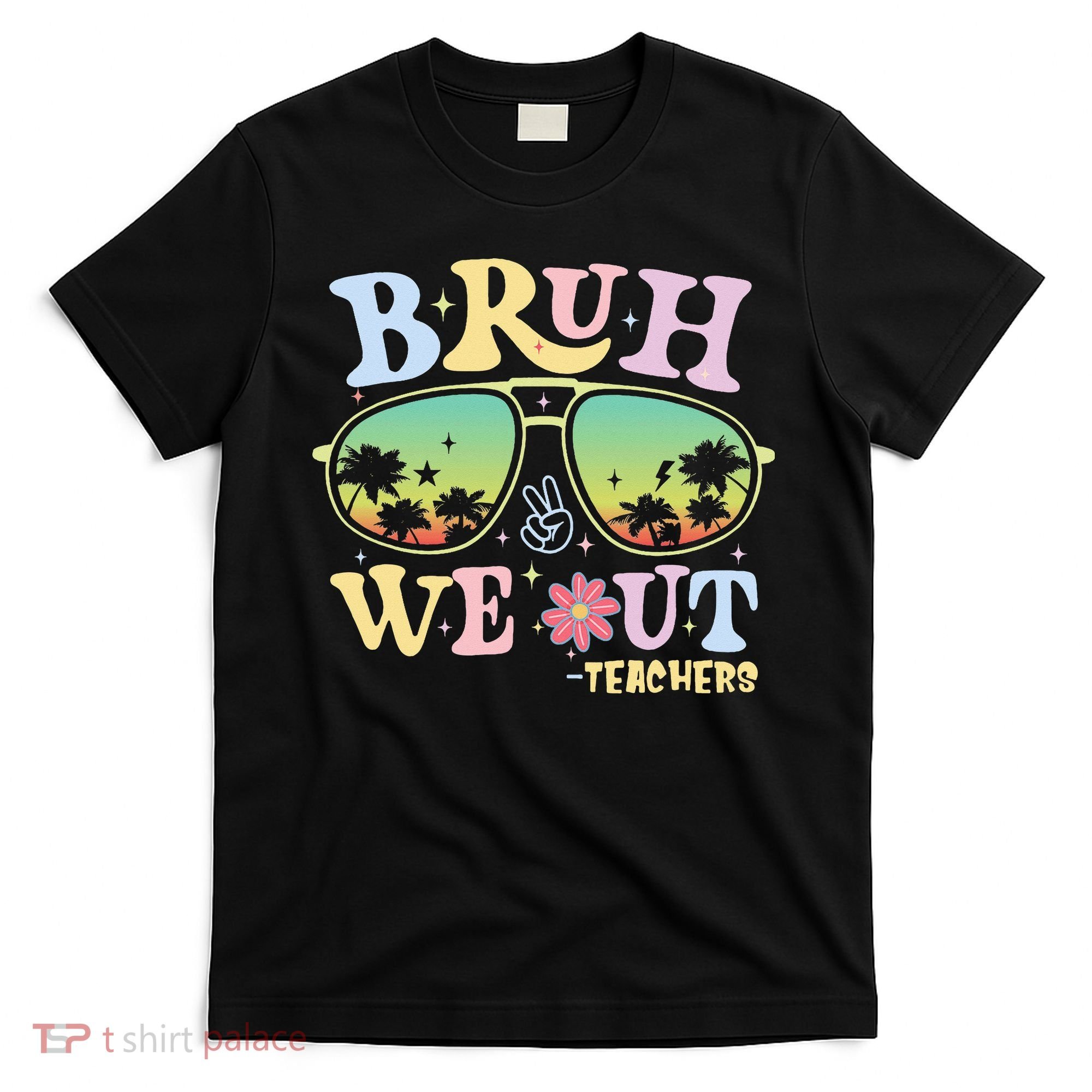 Bruh We Out Teachers T-Shirt