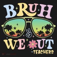 Bruh We Out Teachers T-Shirt thumb 7