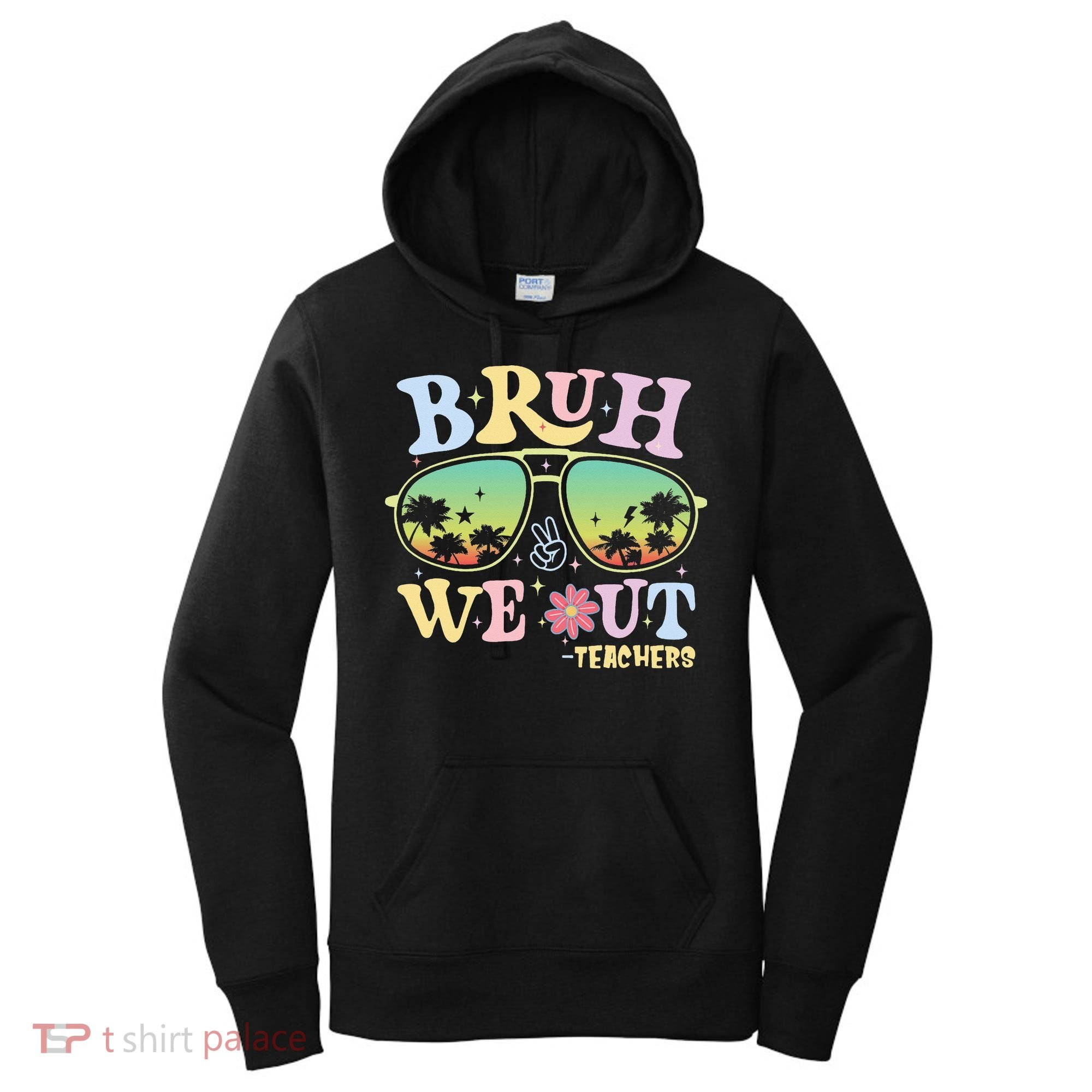 Bruh We Out Teachers Women's Hoodie