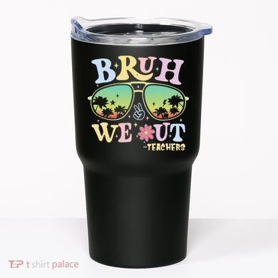 Bruh We Out Teachers Tumbler