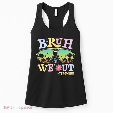 Bruh We Out Teachers Women's Tank Top