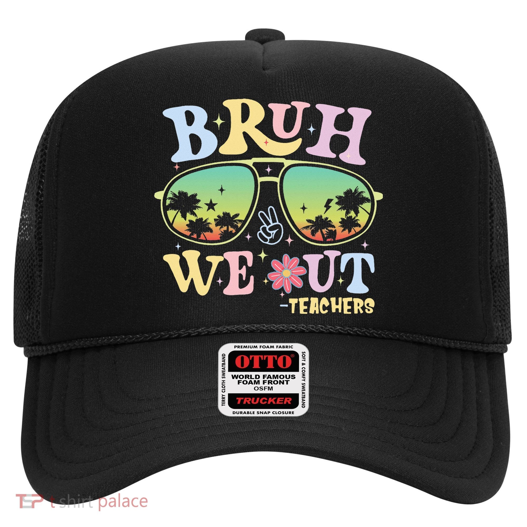 Bruh We Out Teachers Hat