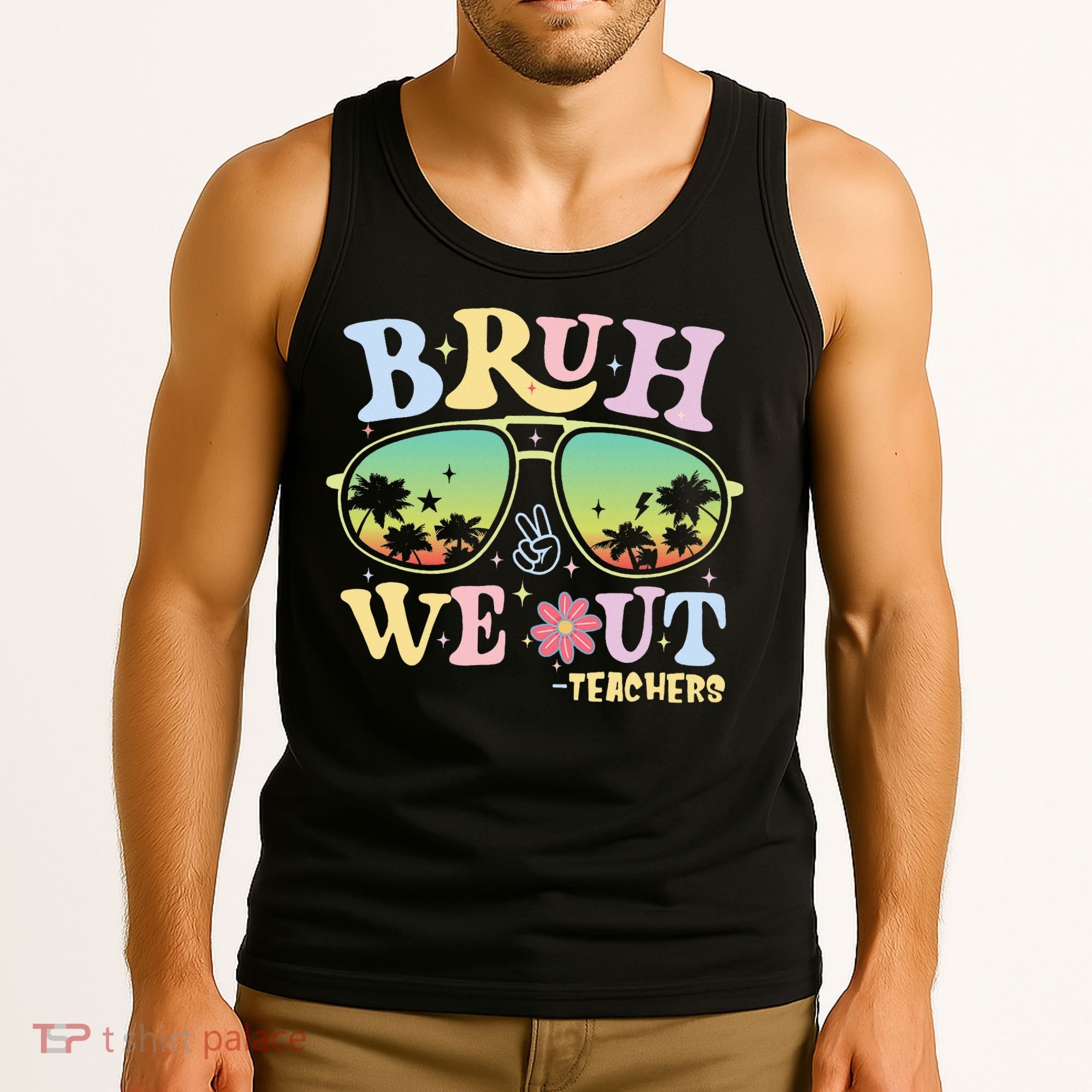 Bruh We Out Teachers Tank Top