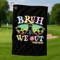 Bruh We Out Teachers Golf Towel thumb 1
