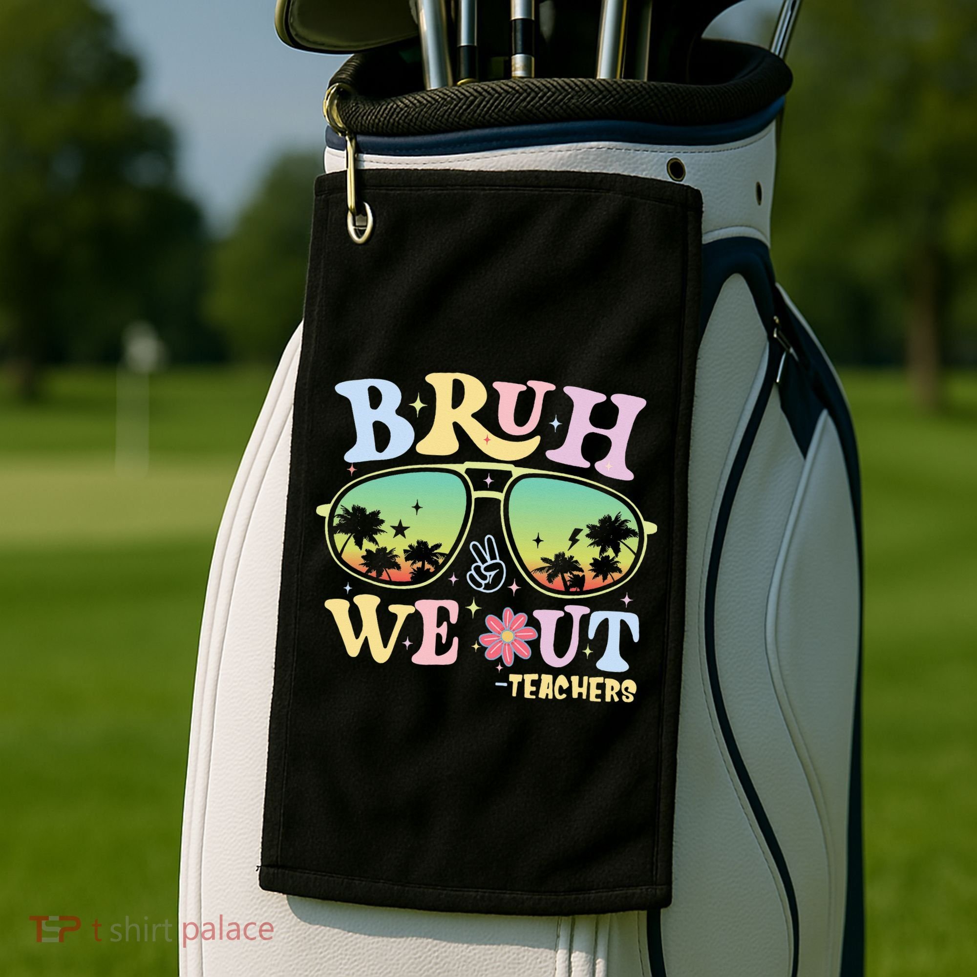 Bruh We Out Teachers Golf Towel