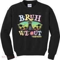 Bruh We Out Teachers Kids Sweatshirt thumb 0