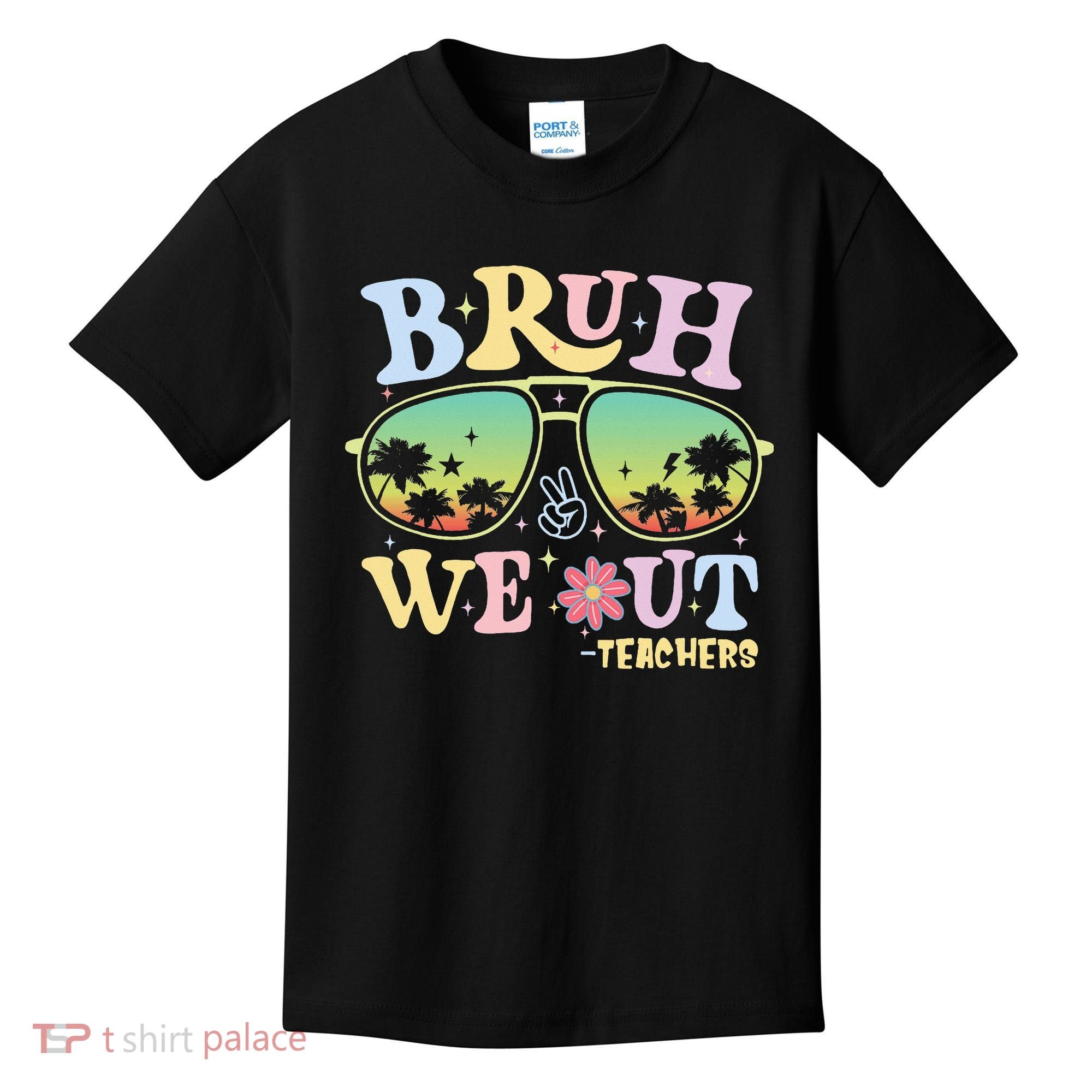 Bruh We Out Teachers Kids T-Shirt
