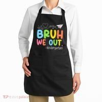 Bruh We Out Kindergarten End Of School Year Summer Break Apron thumb 2