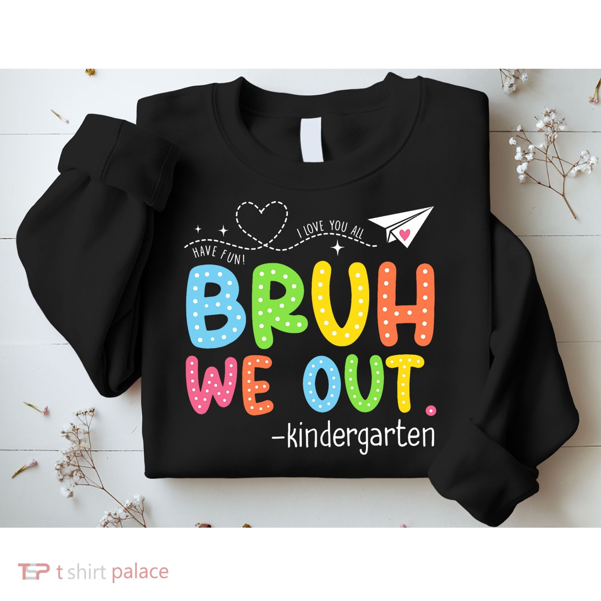 Bruh We Out Kindergarten End Of School Year Summer Break Sweatshirt
