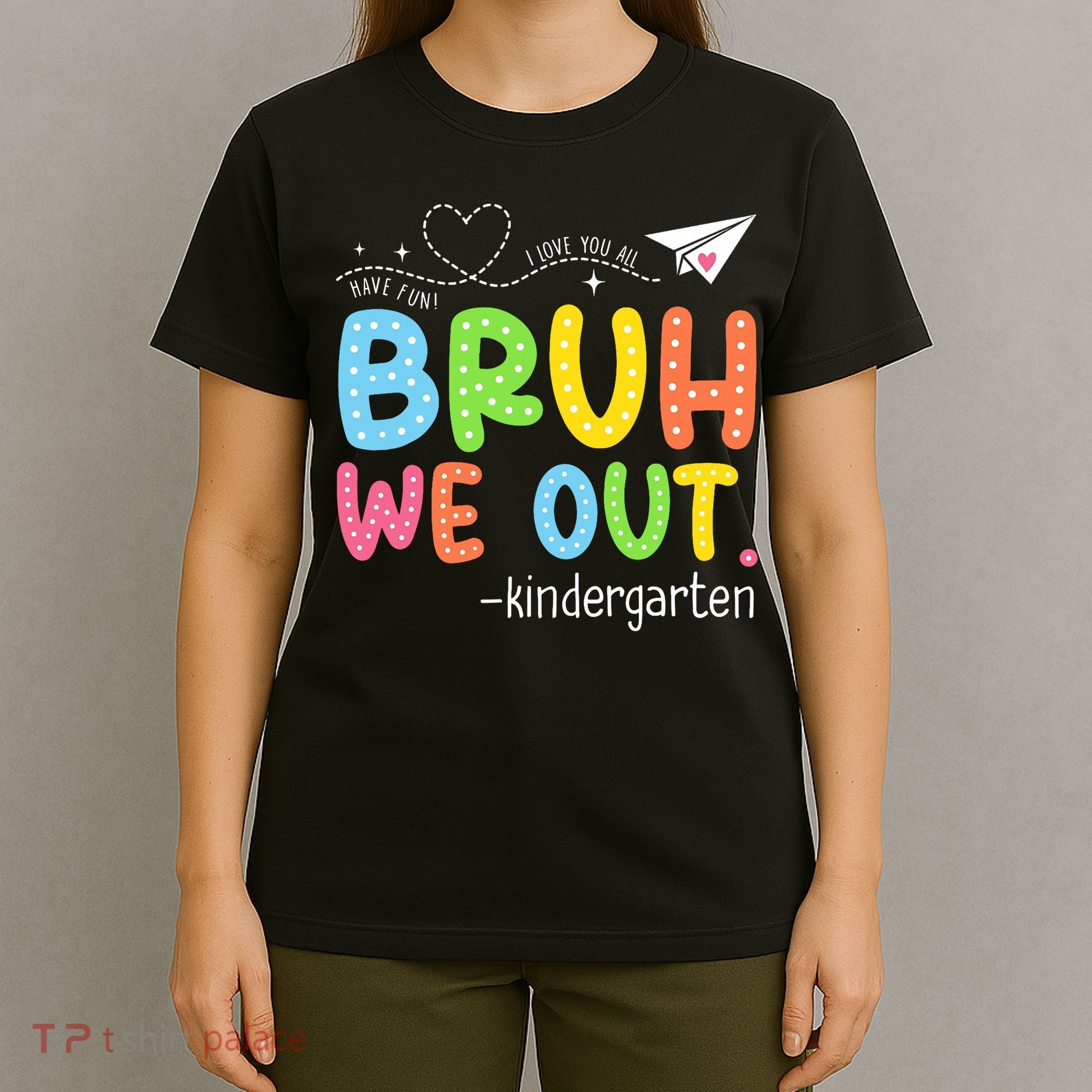 Bruh We Out Kindergarten End Of School Year Summer Break T-Shirt