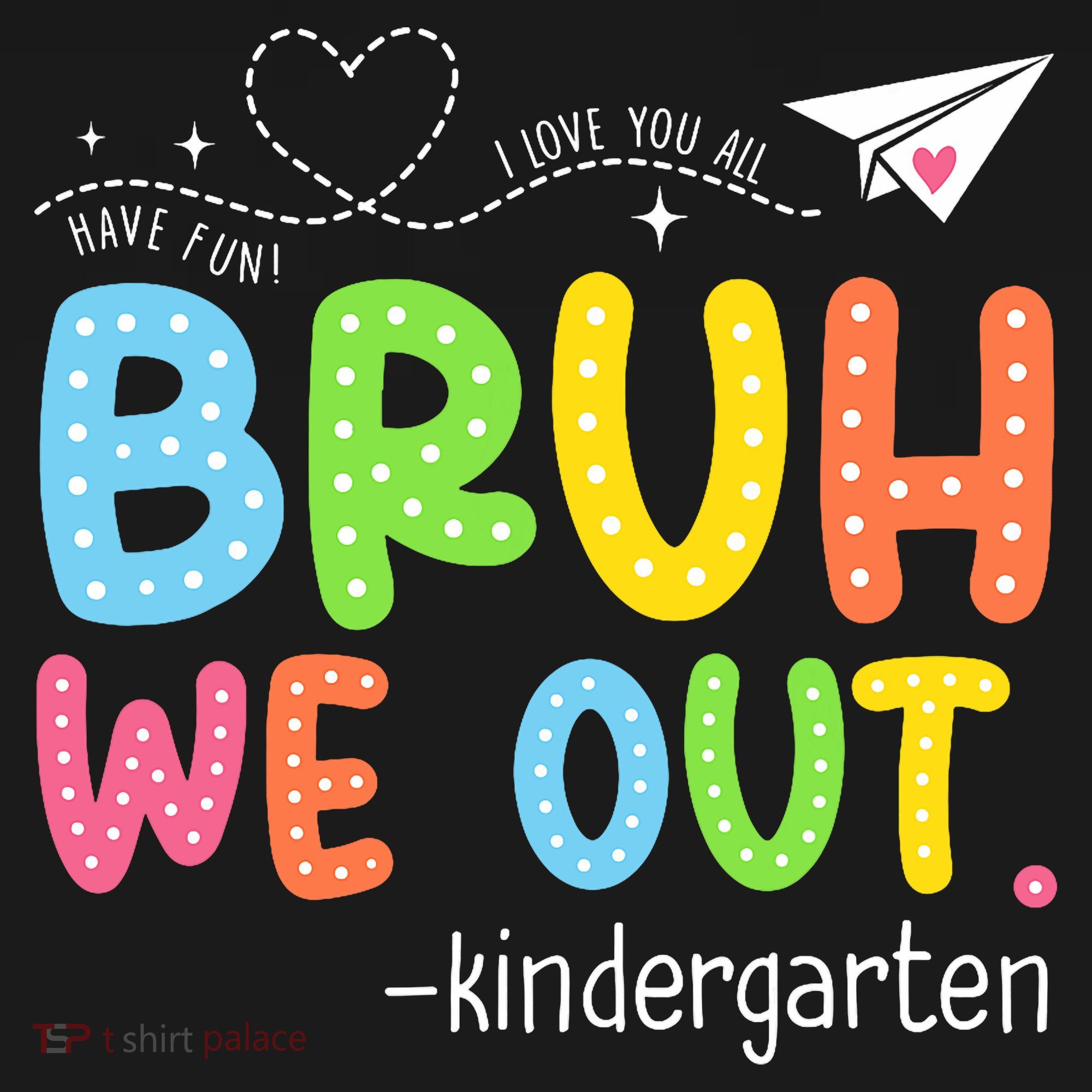 Bruh We Out Kindergarten End Of School Year Summer Break T-Shirt