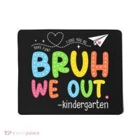 Bruh We Out Kindergarten End Of School Year Summer Break Mousepad thumb 0