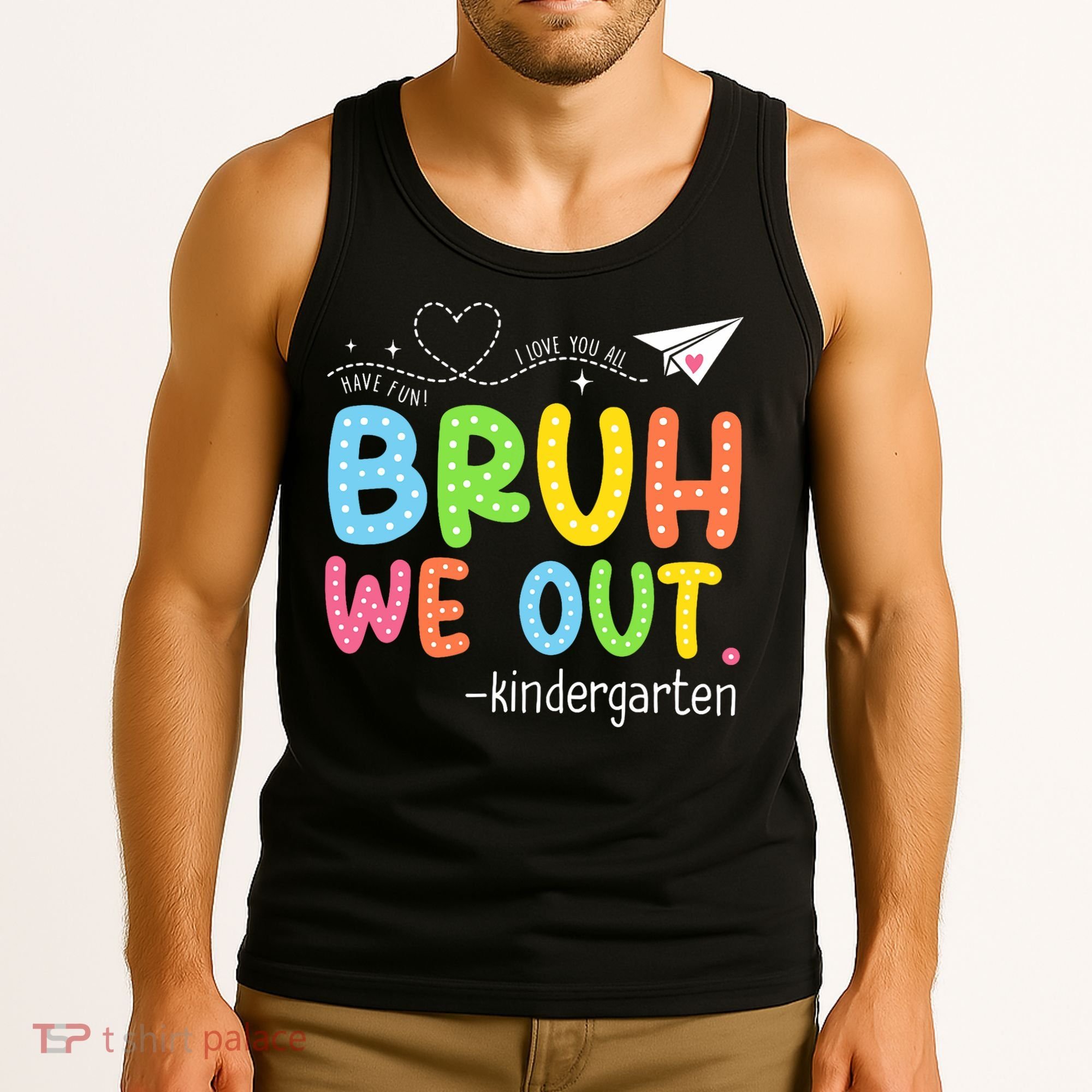 Bruh We Out Kindergarten End Of School Year Summer Break Tank Top