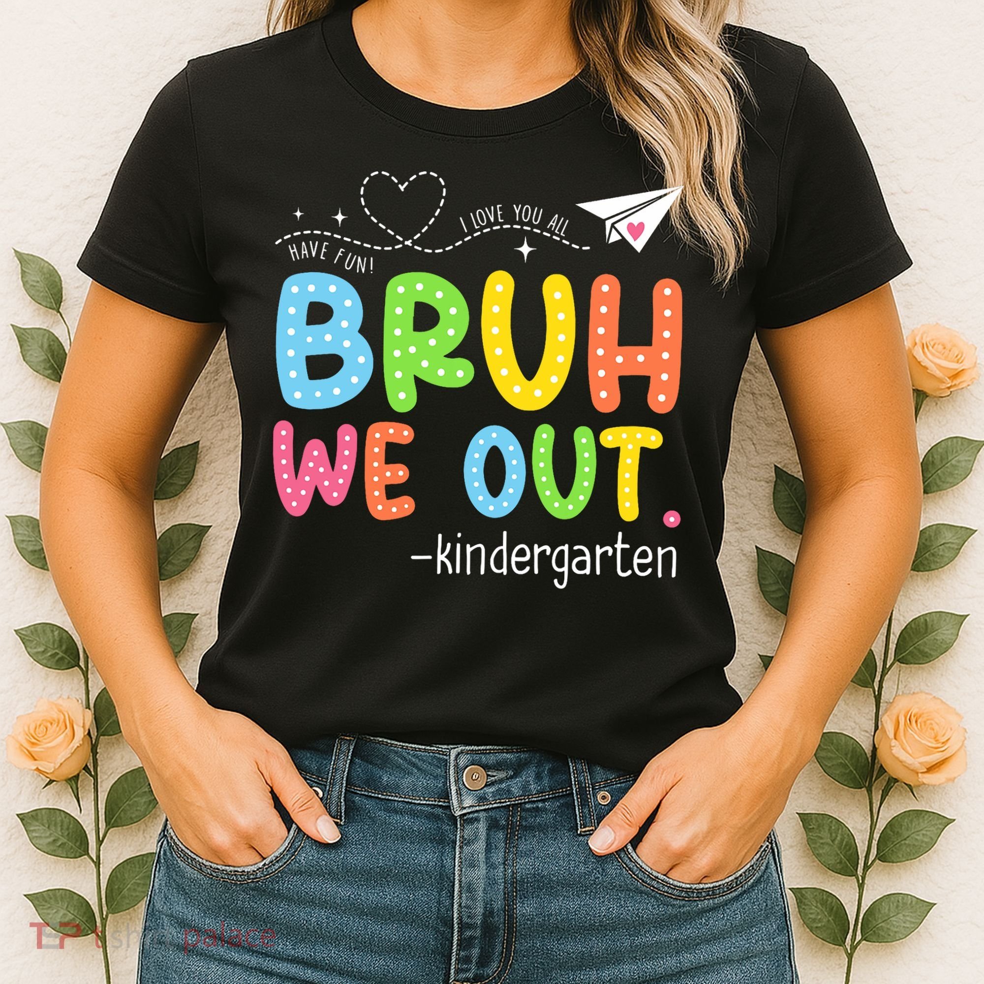 Bruh We Out Kindergarten End Of School Year Summer Break Women's T-Shirt