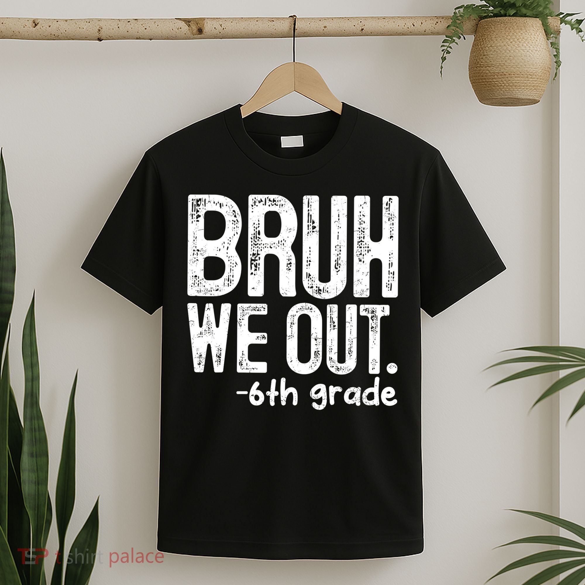 Bruh We Out 6th Grade Last Day Of School Teachers T-Shirt