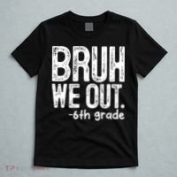 Bruh We Out 6th Grade Last Day Of School Teachers T-Shirt thumb 5