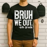 Bruh We Out 6th Grade Last Day Of School Teachers T-Shirt thumb 6
