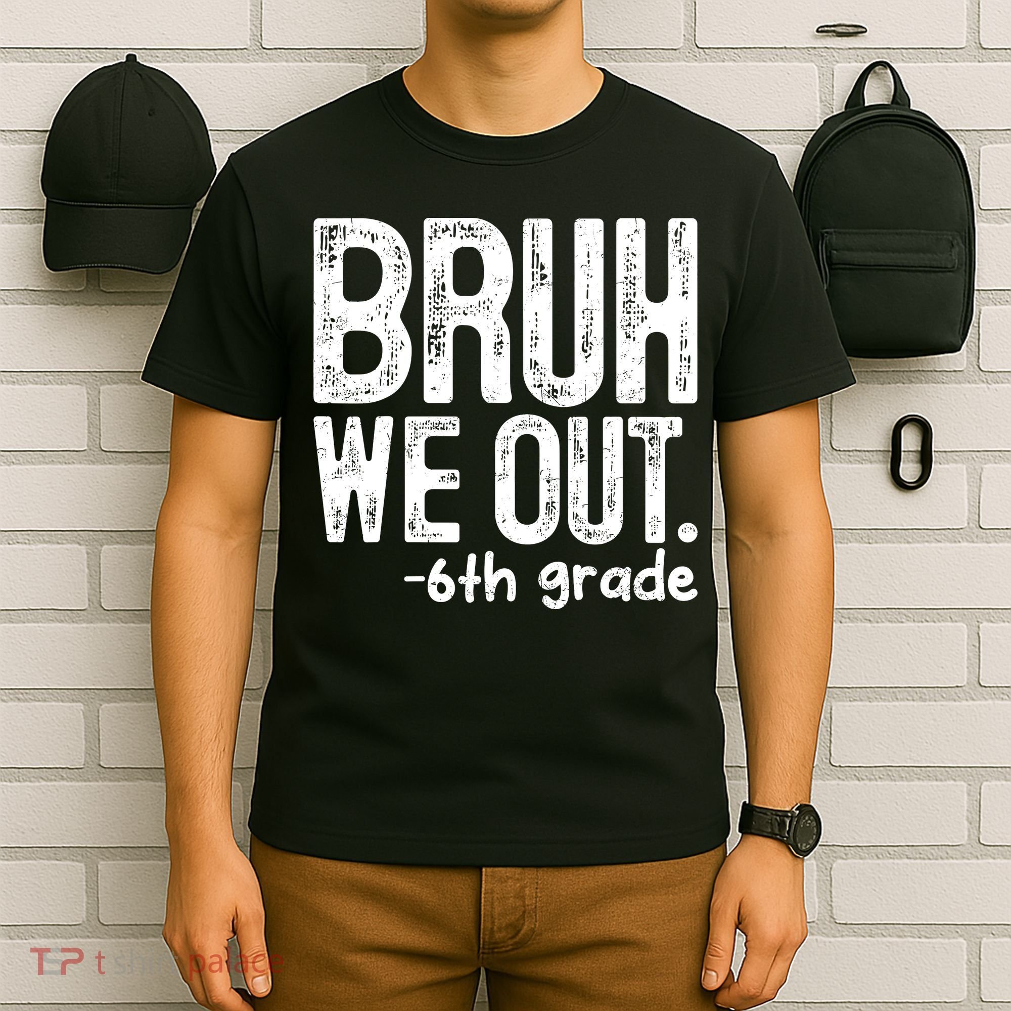 Bruh We Out 6th Grade Last Day Of School Teachers T-Shirt