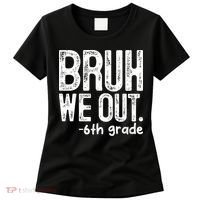 Bruh We Out 6th Grade Last Day Of School Teachers Women's T-Shirt thumb 0