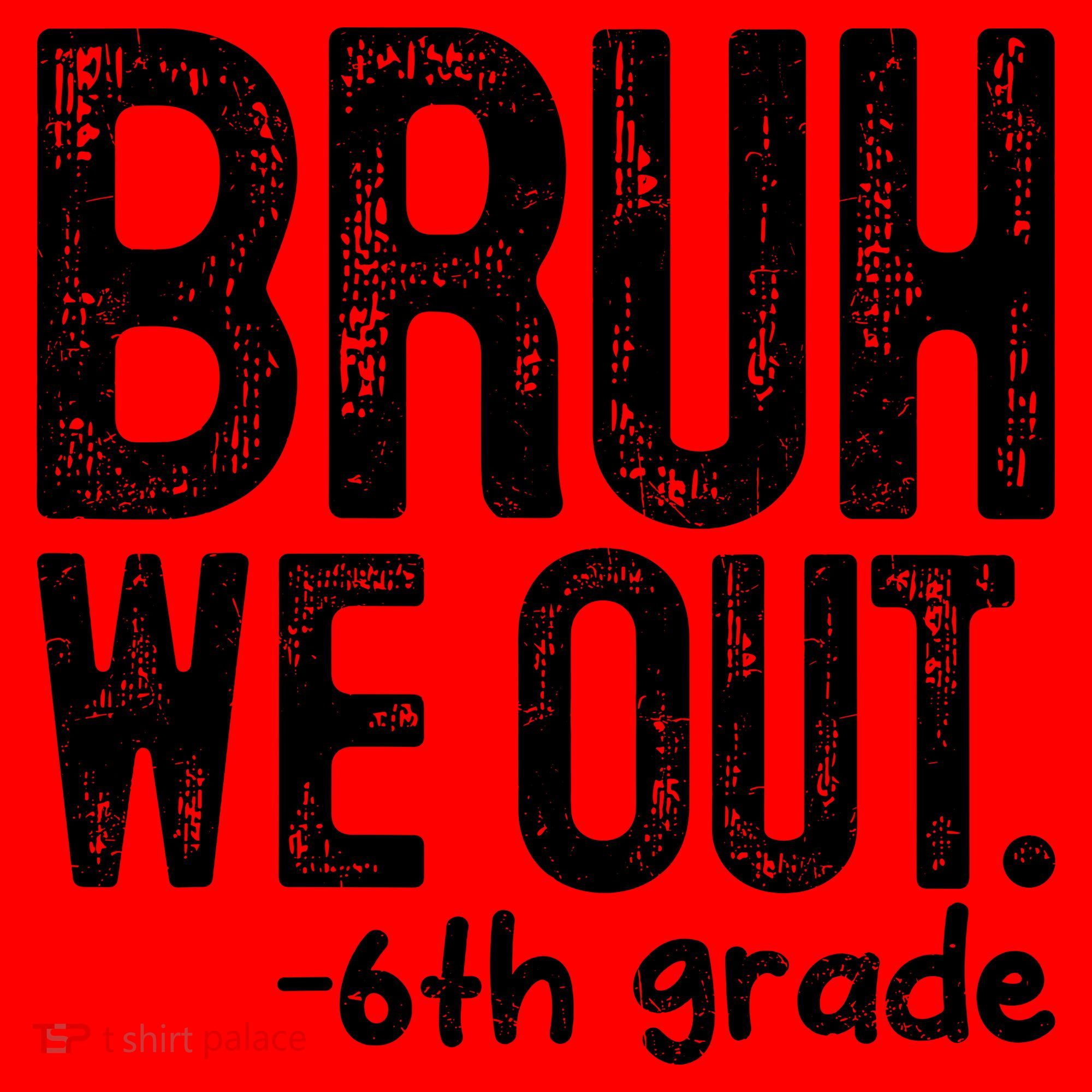 Bruh We Out 6th Grade Last Day Of School Teachers Santa Hat