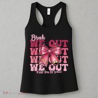 Bruh We Out Happy Last Day Of School Coquette Bow Summer Women's Tank Top thumb 3