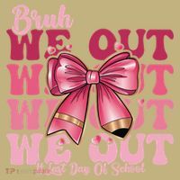 Bruh We Out Happy Last Day Of School Coquette Bow Summer T-Shirt thumb 7