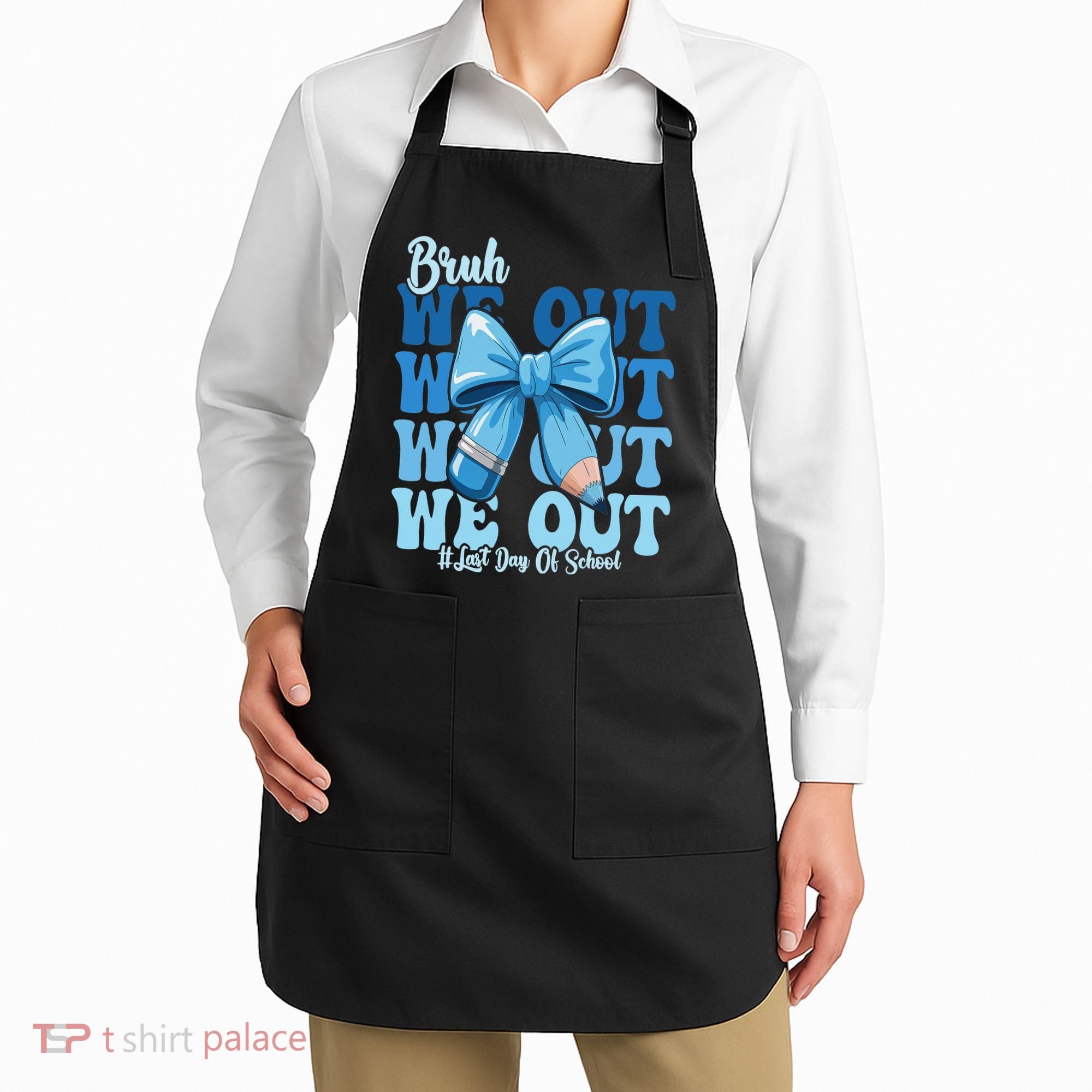 Bruh We Out Coquette Bow Happy Last Day Of School Apron