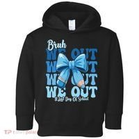 Bruh We Out Coquette Bow Happy Last Day Of School Toddler Hoodie thumb 0