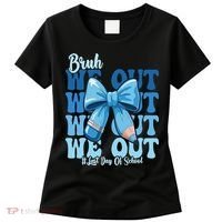 Bruh We Out Coquette Bow Happy Last Day Of School Women's T-Shirt thumb 0