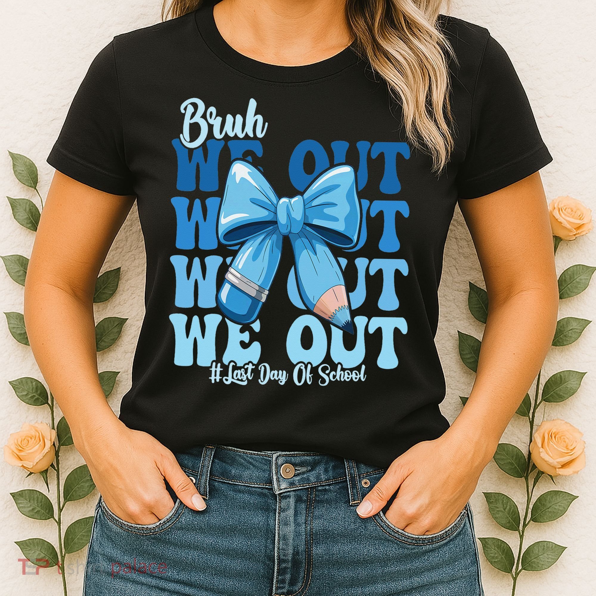 Bruh We Out Coquette Bow Happy Last Day Of School Women's T-Shirt