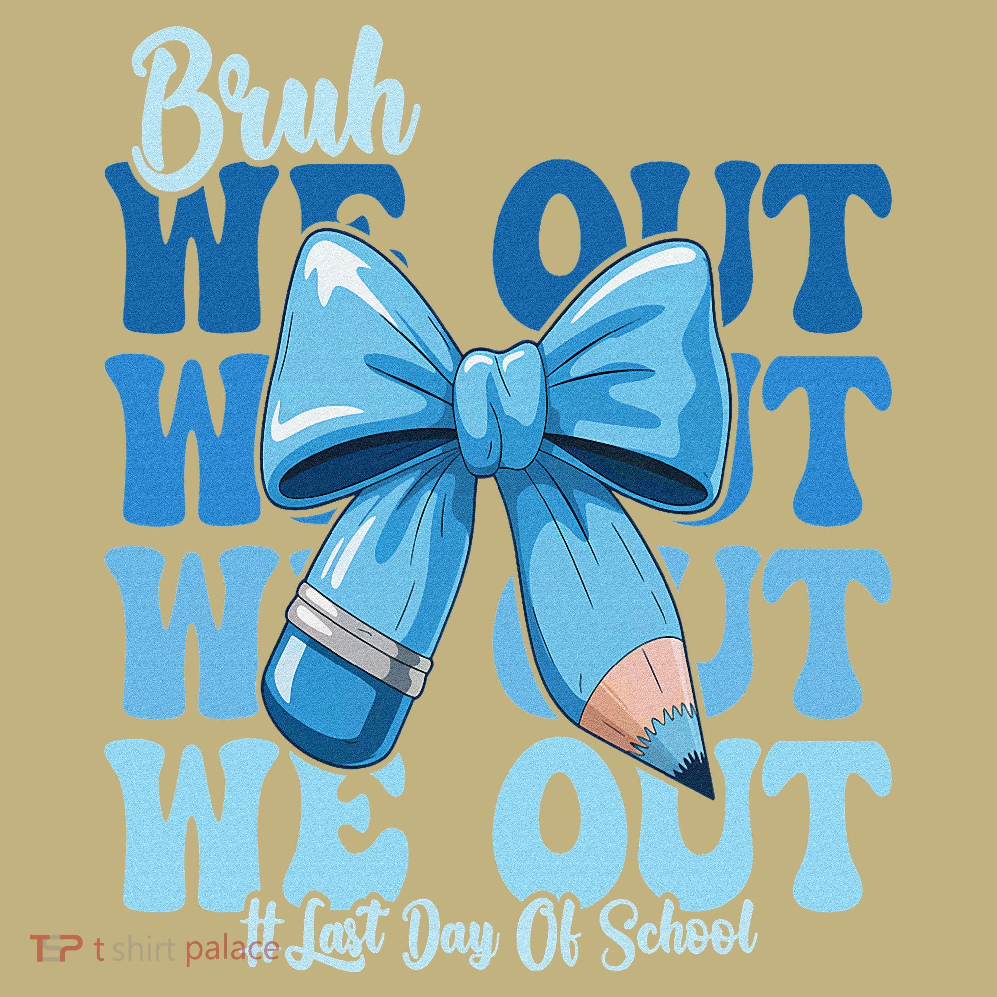 Bruh We Out Coquette Bow Happy Last Day Of School Hoodie
