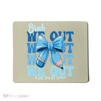 Bruh We Out Coquette Bow Happy Last Day Of School Mousepad thumb 0