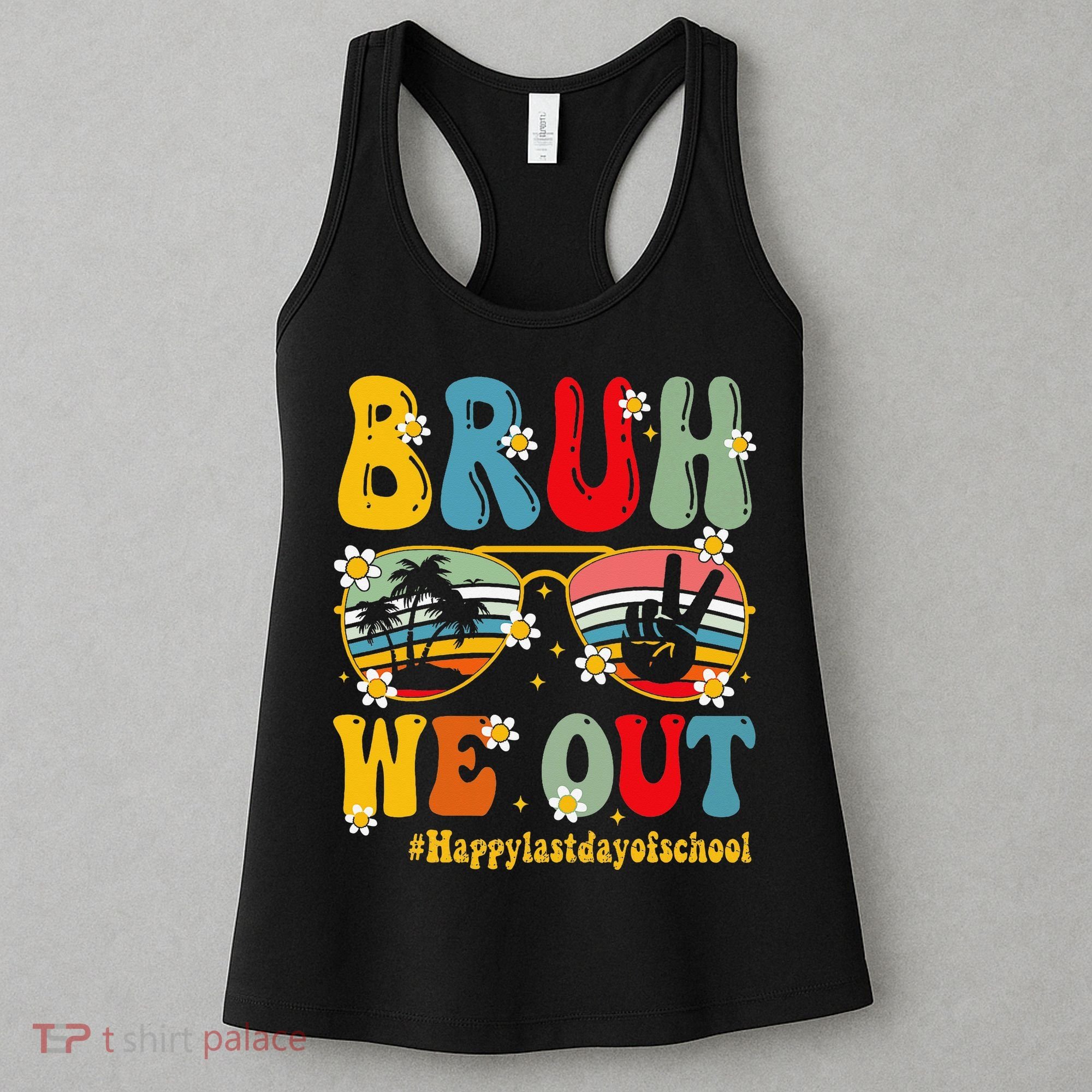 Bruh We Out Happy Last Day Of School Teacher Student Summer Women's Tank Top
