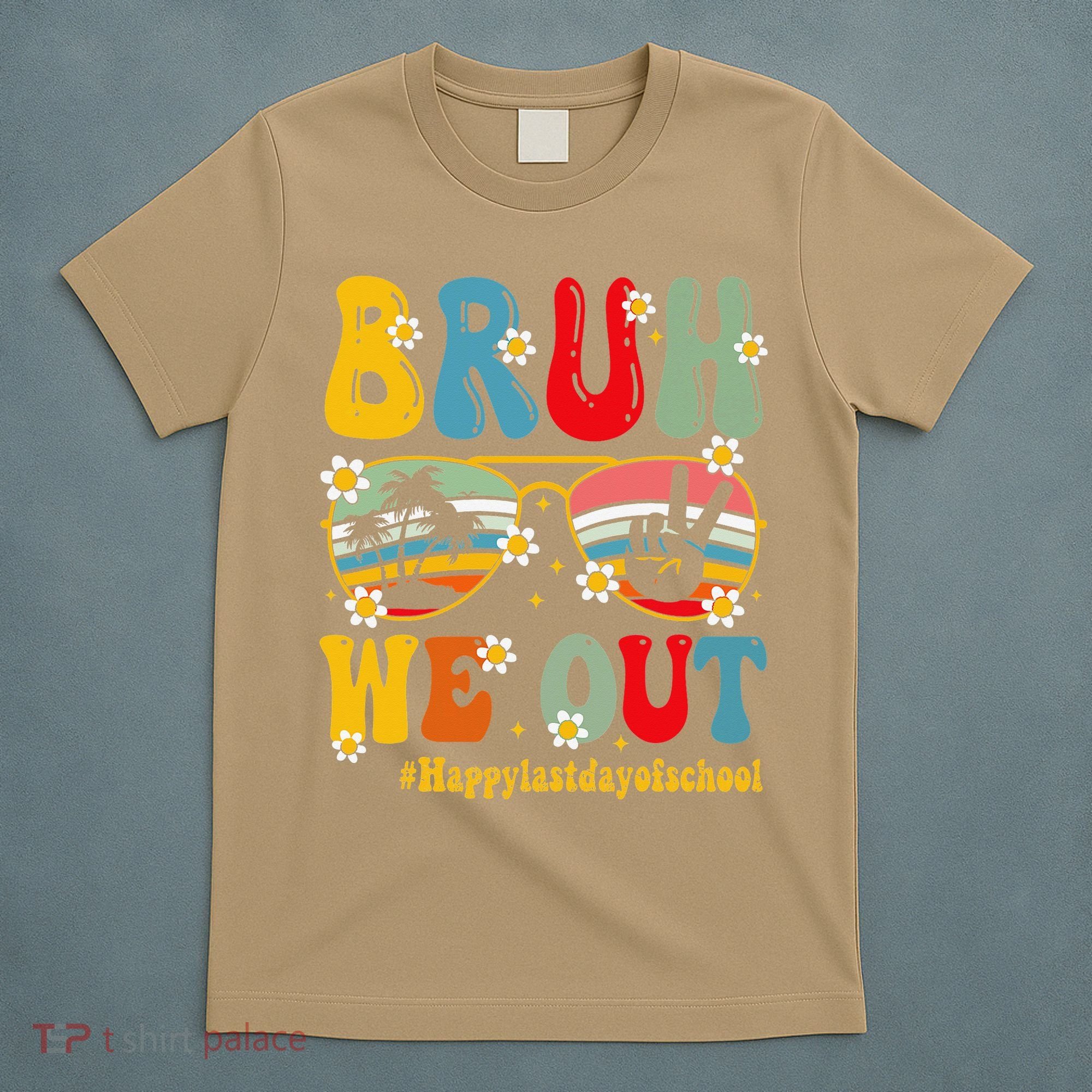 Bruh We Out Happy Last Day Of School Teacher Student Summer T-Shirt