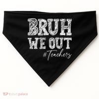 Bruh We Out Teachers Graduation Summer USA-Made Doggie Bandana thumb 0