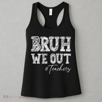 Bruh We Out Teachers Graduation Summer Women's Tank Top thumb 3