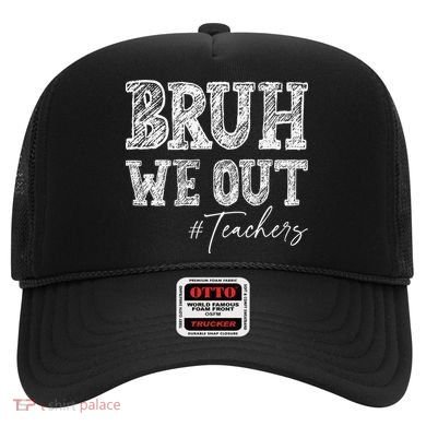 Bruh We Out Teachers Graduation Summer Hat