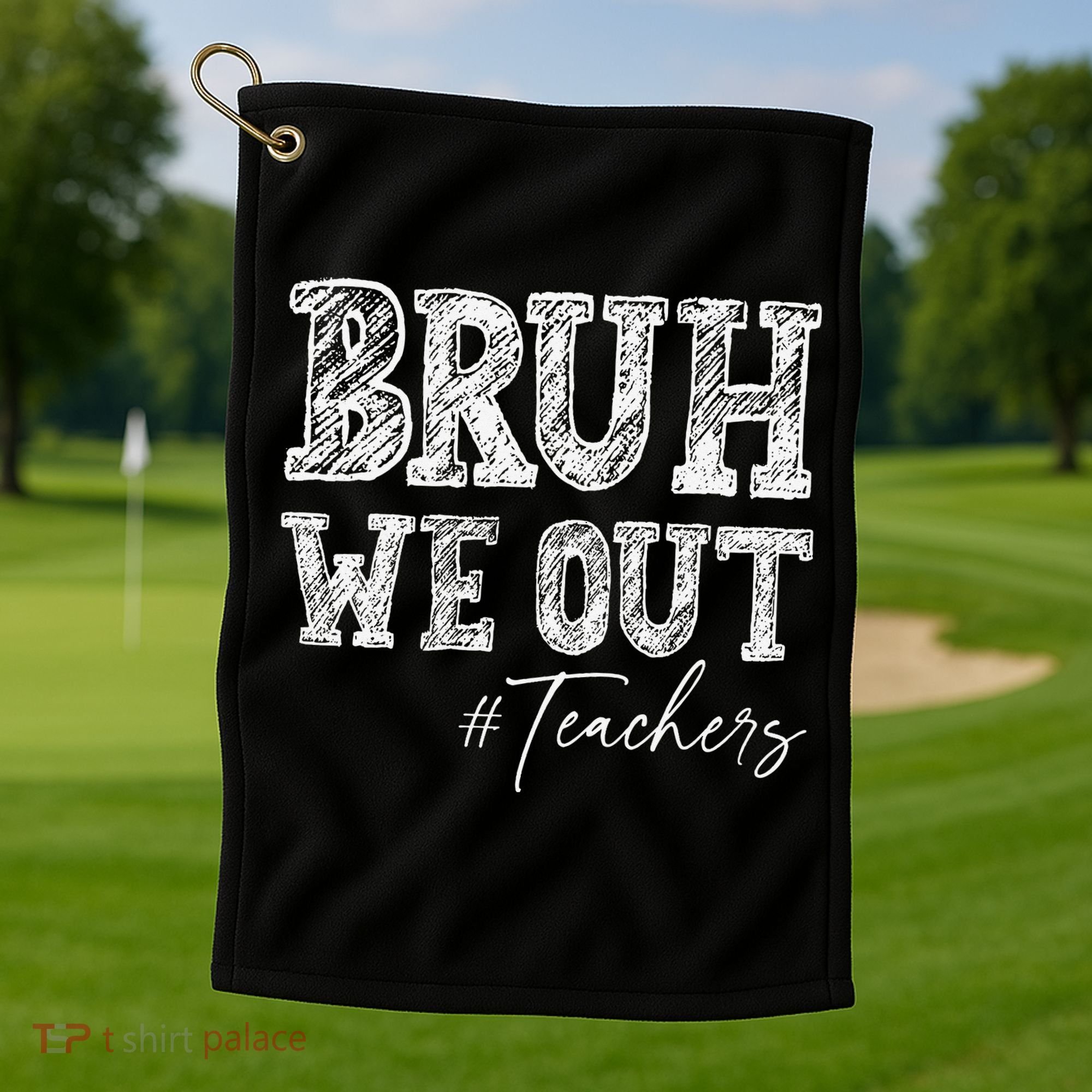 Bruh We Out Teachers Graduation Summer Golf Towel