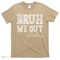 Bruh We Out Teachers Graduation Summer T-Shirt thumb 0