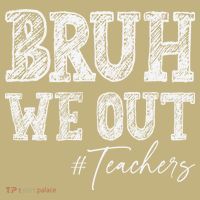Bruh We Out Teachers Graduation Summer T-Shirt thumb 7