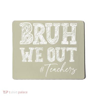 Bruh We Out Teachers Graduation Summer Mousepad