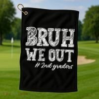 Bruh We Out 2nd Graders Graduation 2nd Grade Teachers Golf Towel thumb 1
