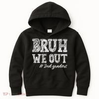Bruh We Out 2nd Graders Graduation 2nd Grade Teachers Kids Hoodie thumb 0